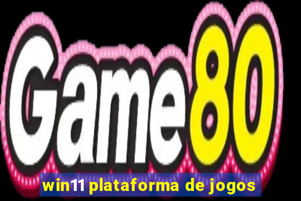 win11 plataforma de jogos